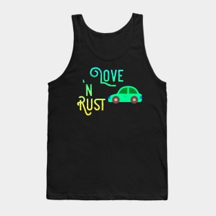 Love and Rust, Car restorer Vintage Rust Car, Rust car for men, Car Lover Gift Tank Top